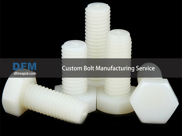 Custom Bolt Manufacturing Service